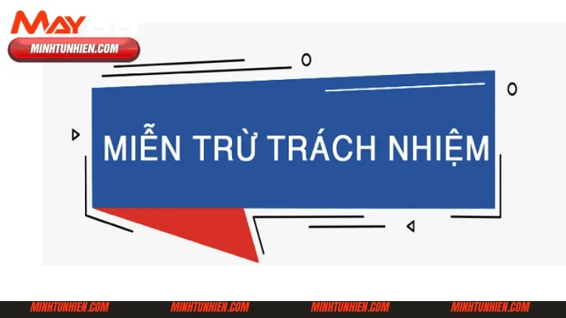 Những yếu tố chính trong chính sách miễn trừ trách nhiệm