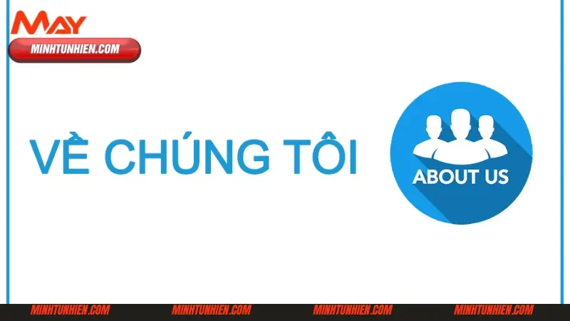 Về chúng tôi - tìm hiểu các sản phẩm nổi bật